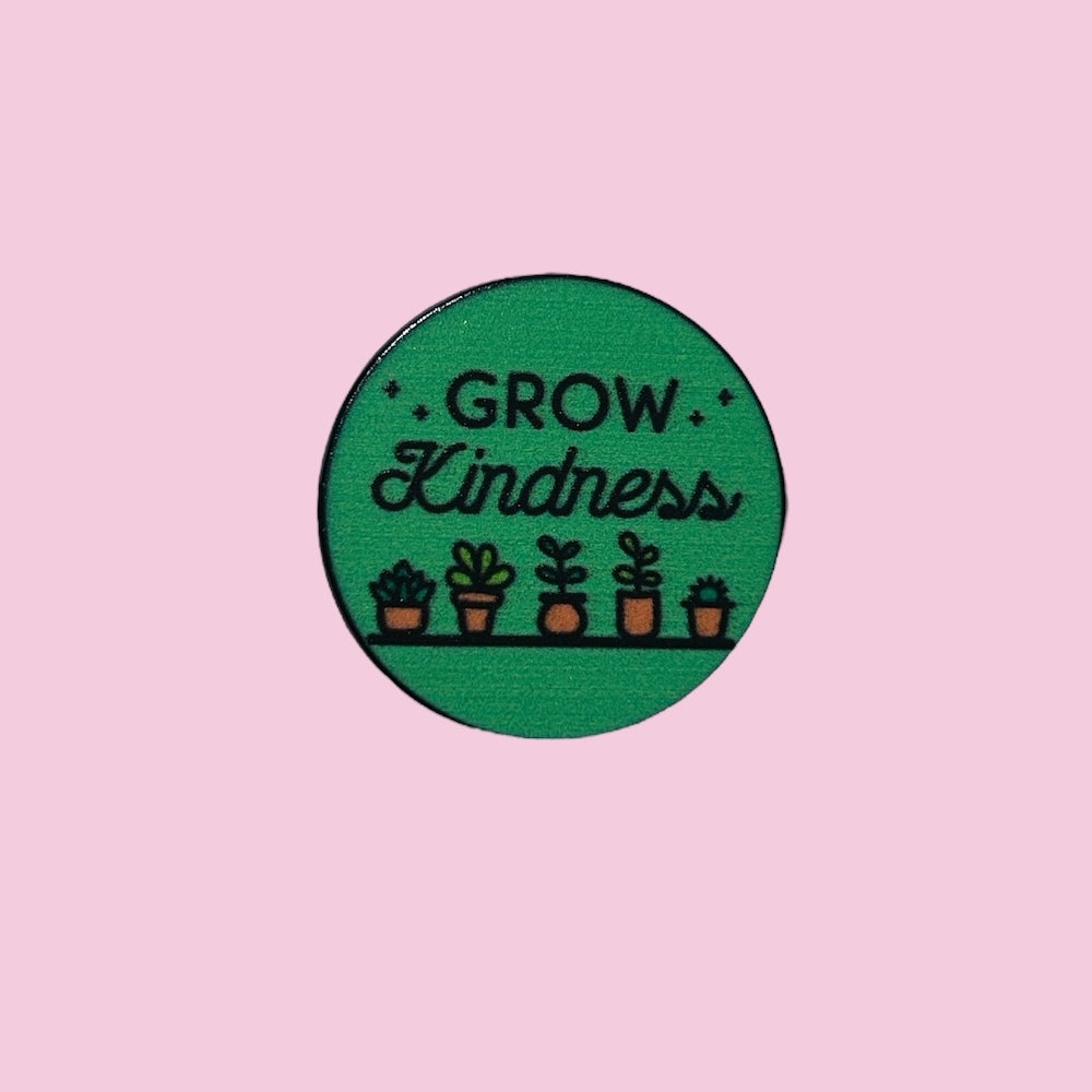 Grow kindness enamel pin