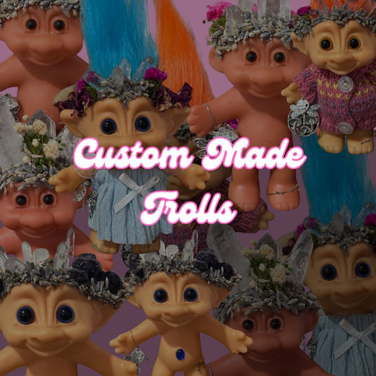 Custom Made Trolls
