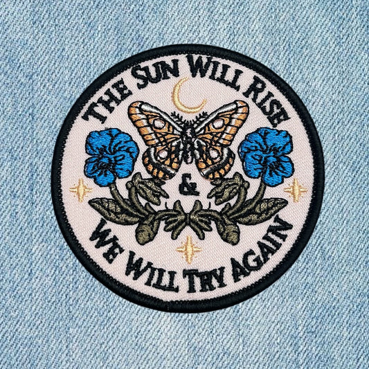 Sun will rise we will try again embroidery patch
