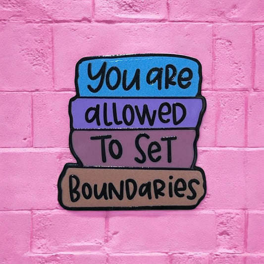 You're allowed to set boundaries enamel pin