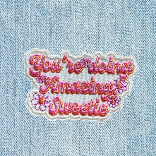 You're doing amazing sweetie embroidery patch