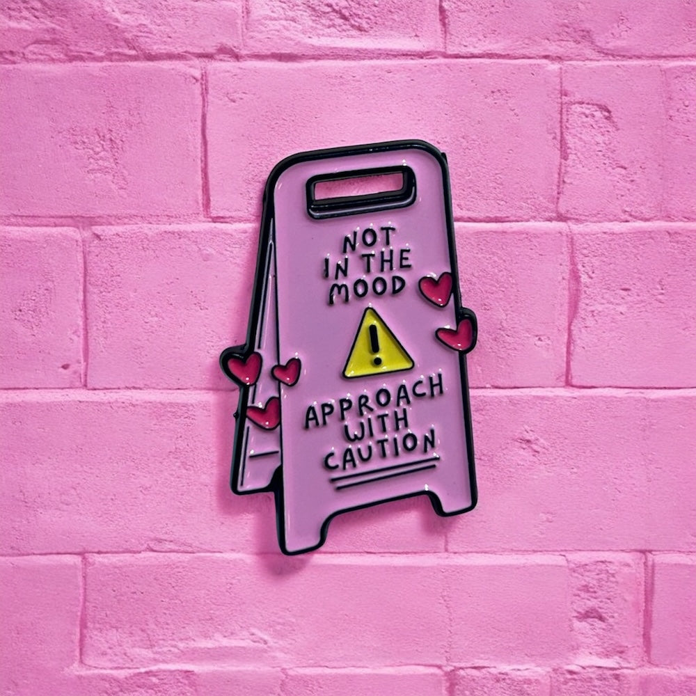 Im not in the mood enamel pin
