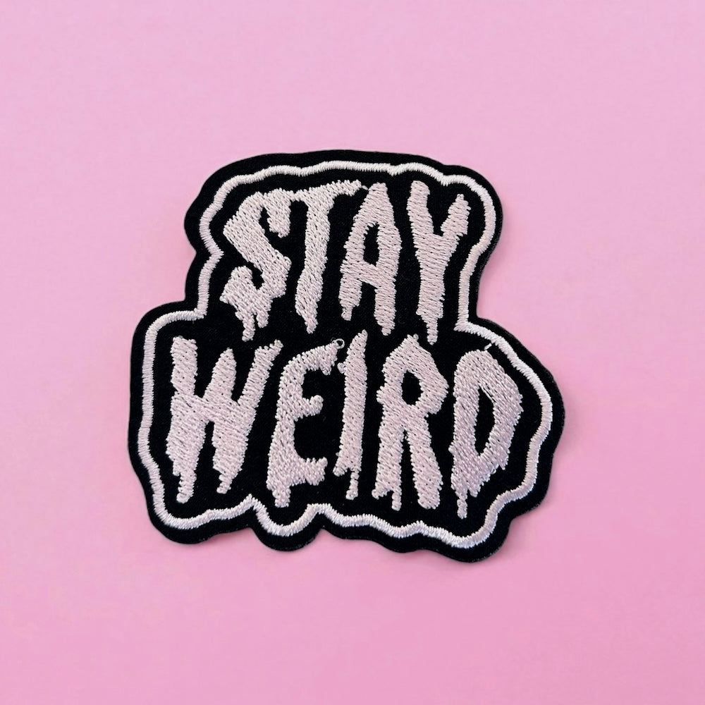 Stay weird embroidery patch
