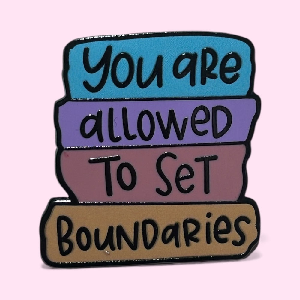 You are allowed to set boundaries enamel pin