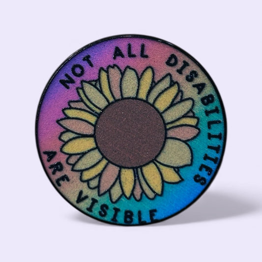 Not all disabilities are visible enamel pin