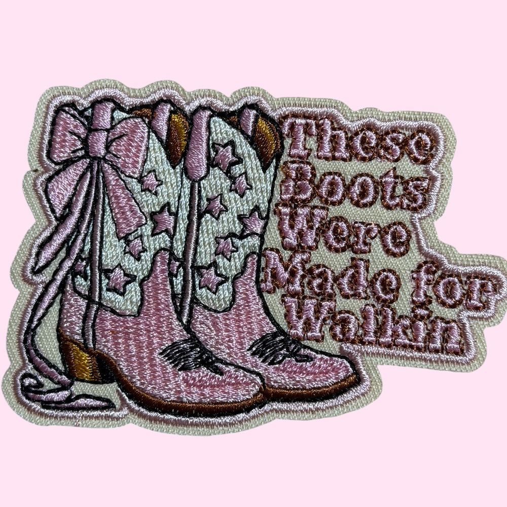 These boots are made for walkin embroidery patch