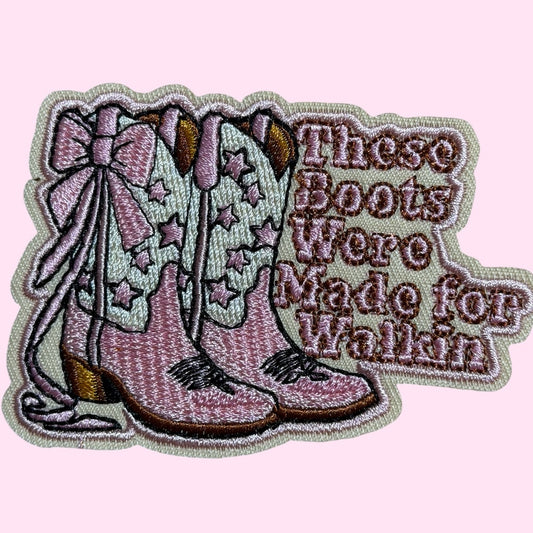 These boots are made for walkin embroidery patch