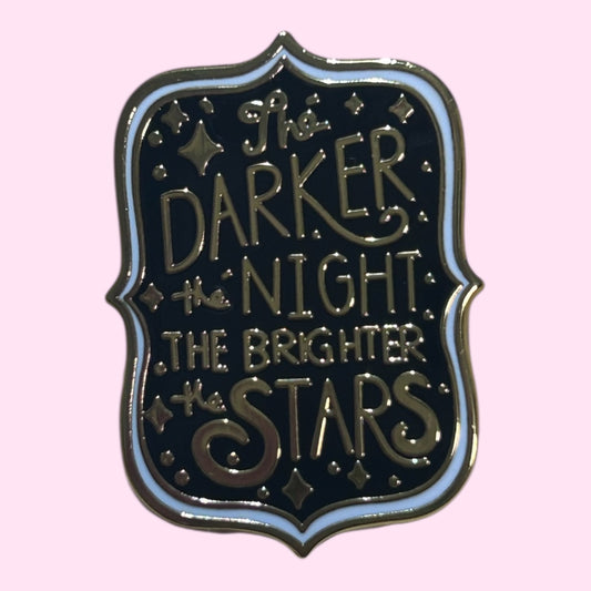 Darker nights brighter star enamel pin
